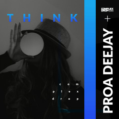 Proa Deejay - Think [OUT NOW]