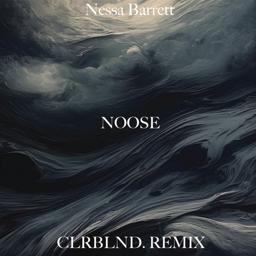 Nessa Barrett - Noose (CLRBLND. Remix)