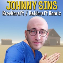 Johnny Sins (Kreekcraft Remix)