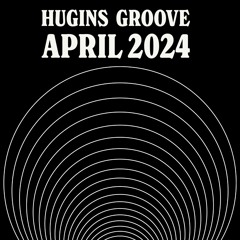 Hugins Groove April 2024