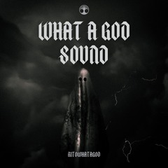 WHAT A GOD SOUND