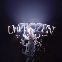 EP "UNFROZEN" - Han Sara, Em Xinh Say Hi