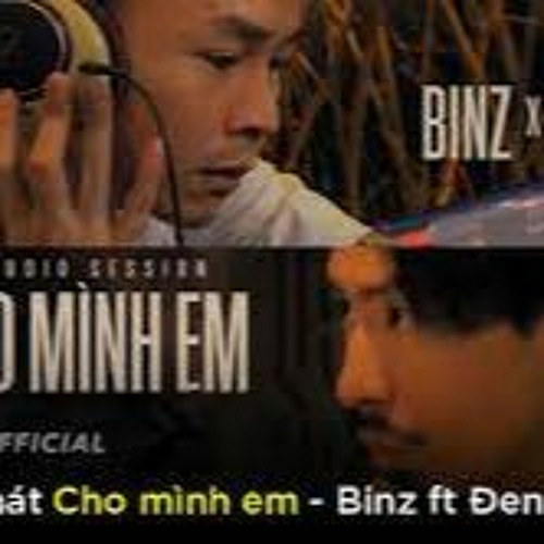 BINZ X ĐEN - CHO MÌNH EM (Studio Session)