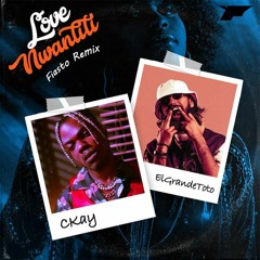 CKay - love nwantiti (feat. ElGrande Toto) (Fiasto Remix)