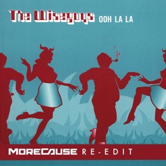 The Wiseguys-Ooh La La (MoreCause Re-Edit)