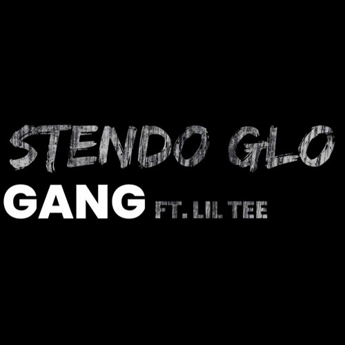 Lul Tez - Gang Ft. StendoGlo