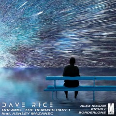 Dave Rice feat. Ashley Mazanec - Dreams (Alex Kogan Remix)