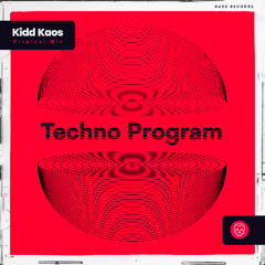 Kidd Kaos - Techno Program (Original Mix) [Out Now]
