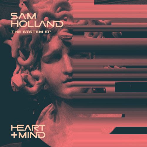 Sam Holland - The System [Heart + Mind]