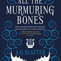 [GET] PDF 📒 All the Murmuring Bones by  A.G. Slatter PDF EBOOK EPUB KINDLE