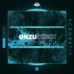 SIDEPIECE - Acrobatic (OnZu Remix) FREE DOWNLOAD
