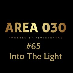 AREA 030: #65 Into The Light