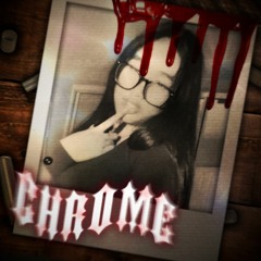 CHROME! (feat. ZQNNEX) [PROD. WRXST]