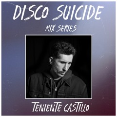 Disco Suicide Mix Series 023 - Teniente Castillo