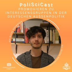Episode 20: Niclas Hüttemann - Promovieren zu Interessensgruppen in der deutschen Außenpolitik