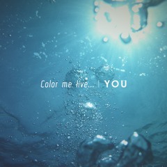 "Color me live..." - Cover by You