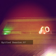 Epified Session.07