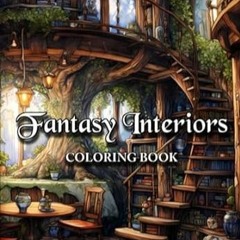 🍍PDF [EPUB] Fantasy Interiors Coloring Book Magic Whimsical Fantasy Grayscale Colo 🍍