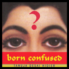 [Free] EPUB 📃 Born Confused by  Tanuja Desai Hidier,Marguerite Gavin,Inc. Blackstone