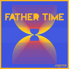 Father Time Waits for No One