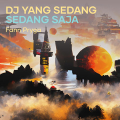 Dj Yang Sedang Sedang Saja (Remix)