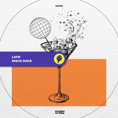LayD - Disco Juice [OUT NOW]