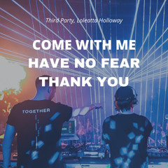 Come With Me X Have No Fear X Thank You (Mashup)