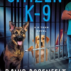 [eBook ⚡️ PDF] Citizen K-9 A K Team Novel (K Team Novels  3)