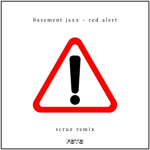 basement jaxx - red alert (scruz remix) [FREE DL]