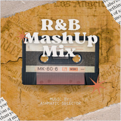 R&B Mash Up Mix Vol1