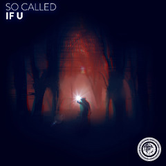 SO CALLED - If U