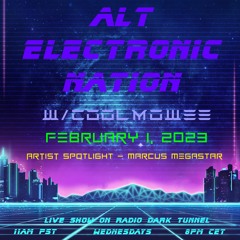 FEBRUARY 1, 2023 - ALT ELECTRONIC NATION W/COOLMOWEE (SHOW No. 39); Marcus Megastar