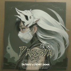 夜叉Yaksha w/ DENKI SAMA