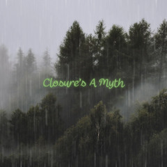 Closure's A Myth