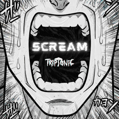 TRIPTONIC - SCREAM