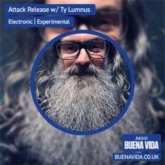 Attack Release w/ Ty Lumnus - Radio Buena Vida 28.01.23