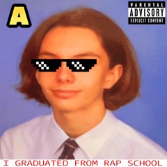 I Graduated From Rap School (Prod. Dennis McGaming)