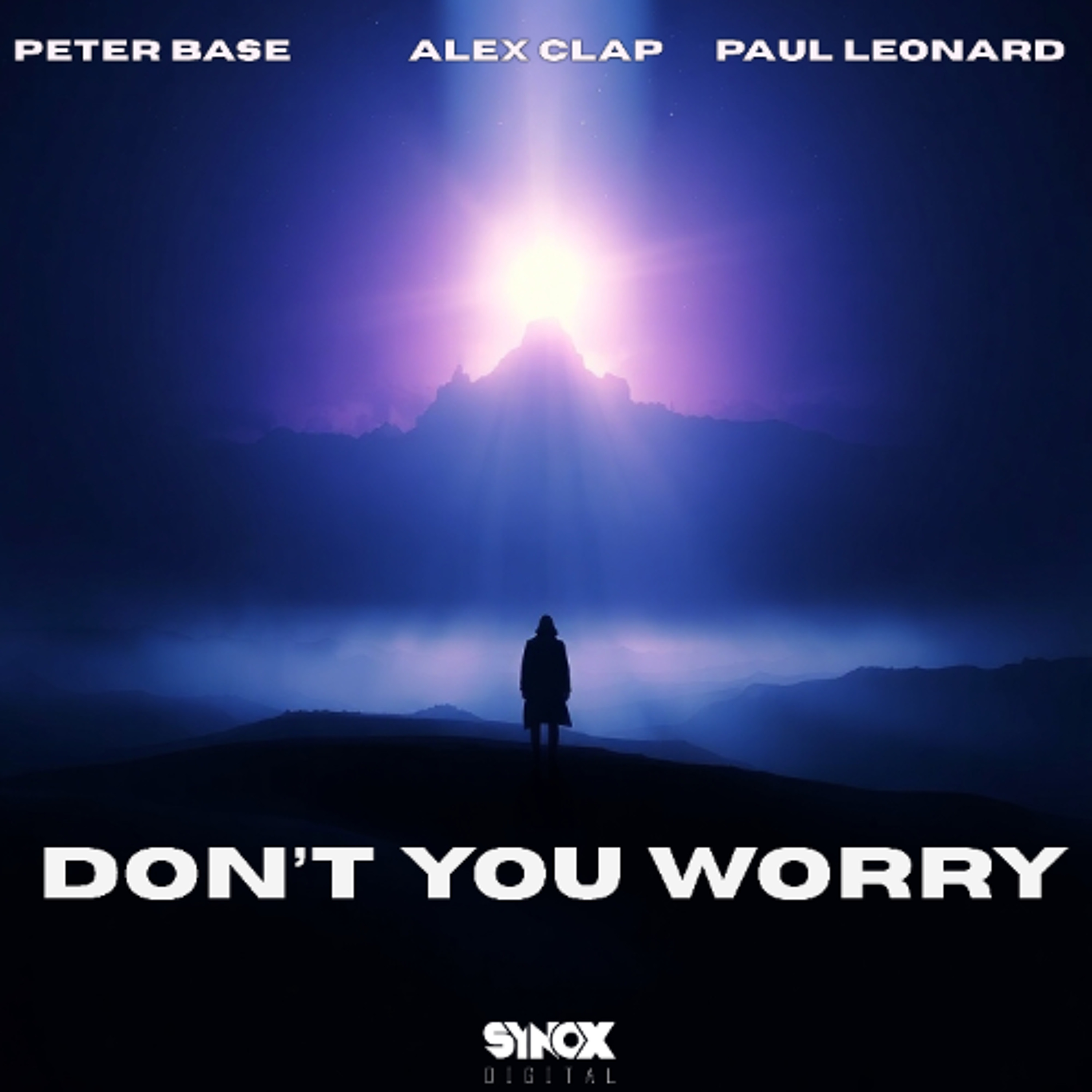 Peter Base , Alex Clap feat. Paul Leonard – Don’t You Worry [ SYNOX DIGITAL] episode artwork