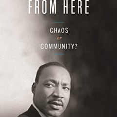 free EPUB ✔️ Where Do We Go from Here: Chaos or Community? (King Legacy Book 2) by  M