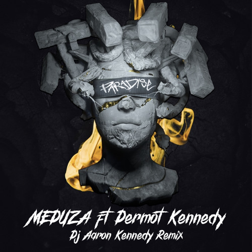 Paradise - Meduza Ft. Dermot Kennedy (Dj Aaron Kennedy Remix)