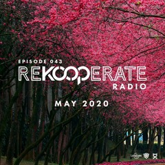 ReKooperate Radio - Episode 043 (May 2020) - Guest Mix by Chris Maze