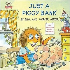 View [PDF EBOOK EPUB KINDLE] Just a Piggy Bank (Little Critter) (Pictureback(R)) by M