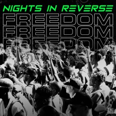 Nights In Reverse - Freedom