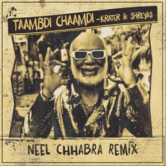 Taambdi Chaambdi - Kratex & Shreyas (Neel Chhabra Remix)