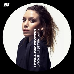 Lykke Li - I Follow Rivers (STIIK Edit)