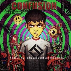 Confusion - Bad Luck - (N:CURRENT REMIX)