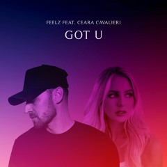 Feelz - GOT U (feat. Ceara Cavalieri)