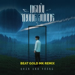 Người Trong Gương (Beat Gold Mk Remix)
