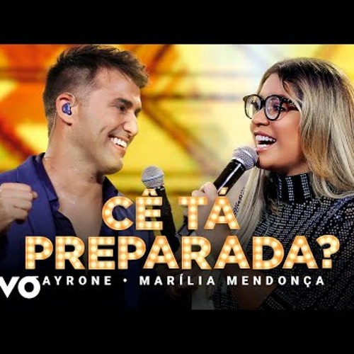 Tayrone - Cê Tá Preparada (Ao Vivo Em Goiânia / 2021) ft. Marilia Mendonça