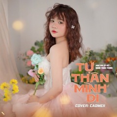 TỰ THÂN MÌNH ĐI - CAOMEII X SATAN REMIX